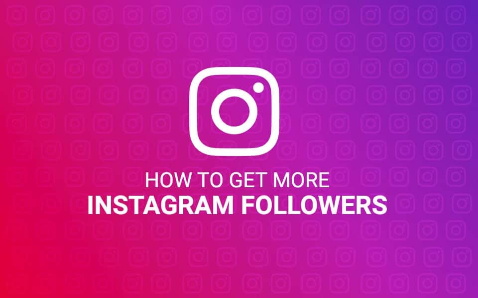 How To Get More Followers On Instagram blog post image