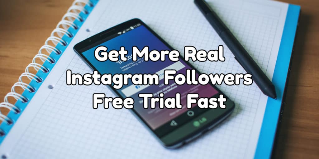Get More Real Instagram Followers Free Trial Fast